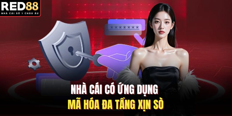 Nhà cái có ứng dụng mã hóa đa tầng xịn sò